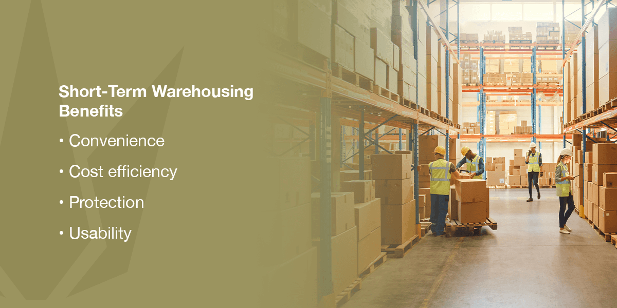 Short-term warehousing benefits