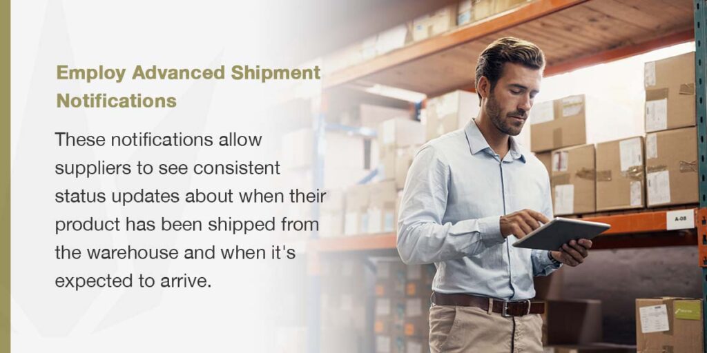 Employ advanced shipment notifications