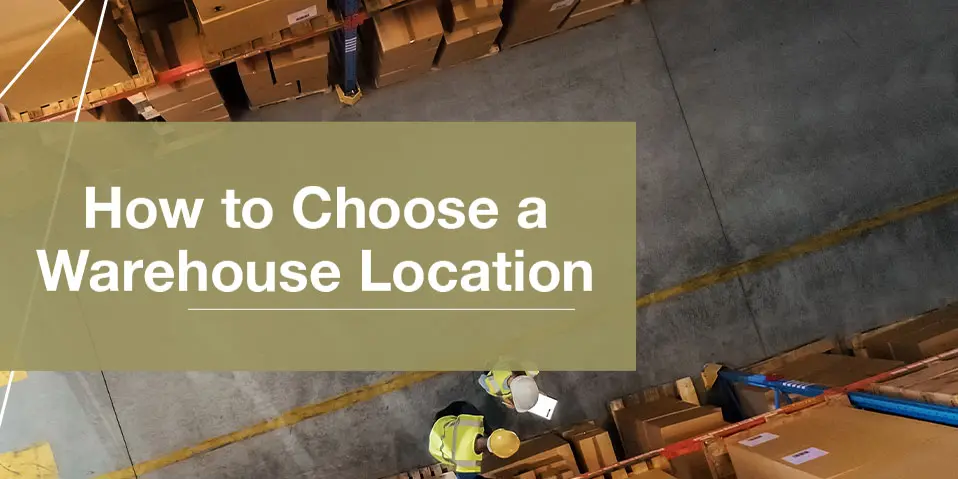 How to Choose a Warehouse Location