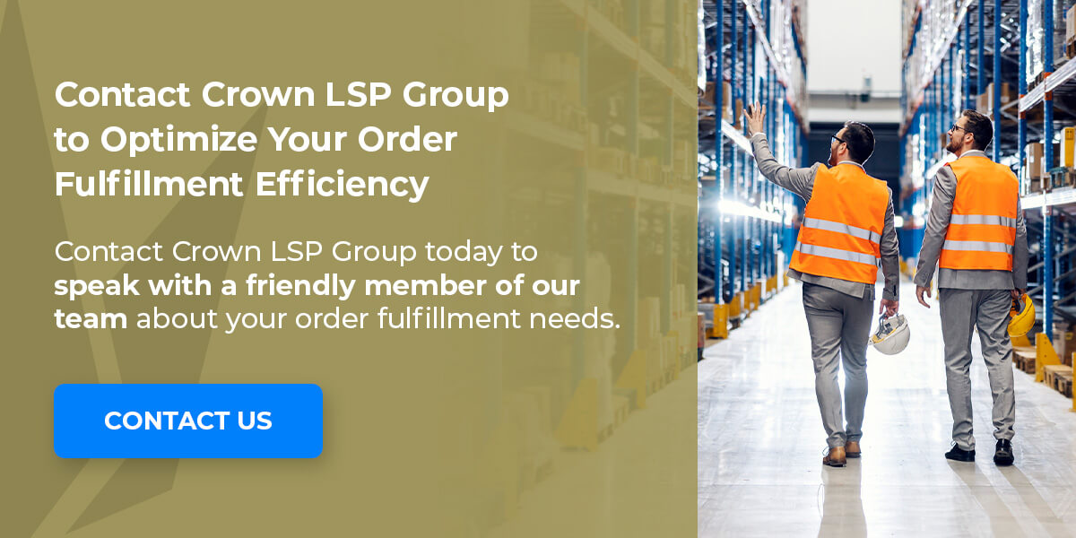 Contact Crown LSP Group to Optimize Your Order Fulfillment Efficiency